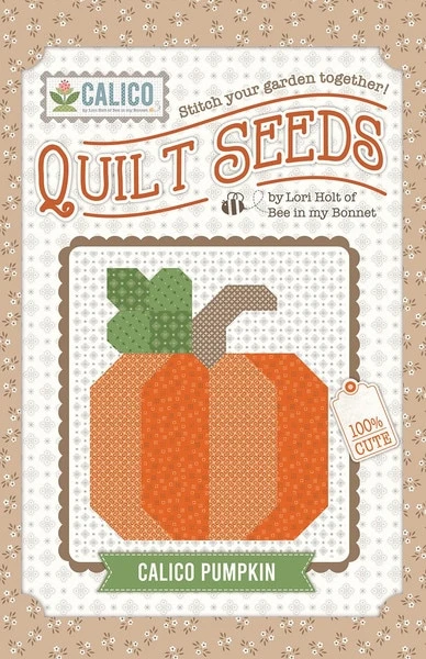 Lori Holt Quilt Seeds™ Pattern Calico Pumpkin 1 Lori Holt Quilt Seeds™ Pattern Calico Pumpkin